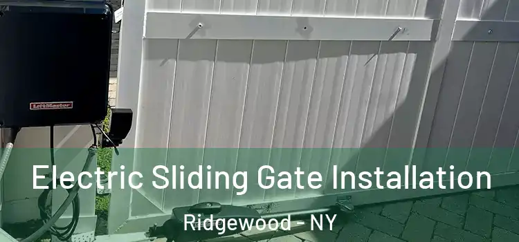 Electric Sliding Gate Installation Ridgewood - NY