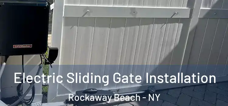 Electric Sliding Gate Installation Rockaway Beach - NY