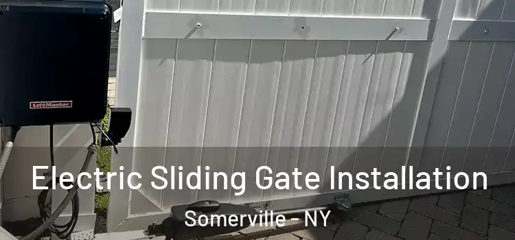Electric Sliding Gate Installation Somerville - NY