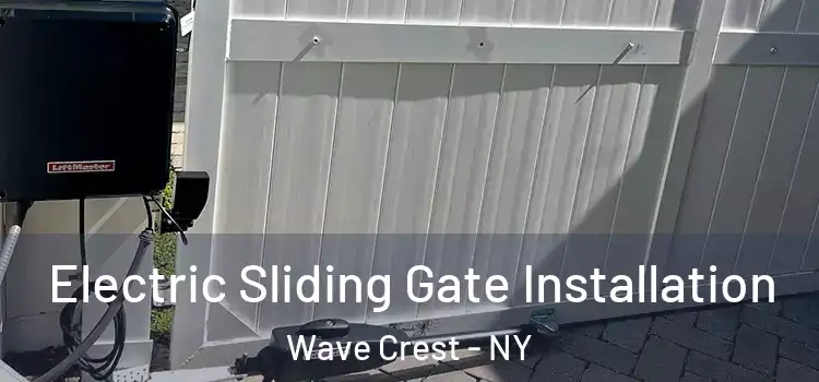 Electric Sliding Gate Installation Wave Crest - NY