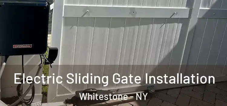 Electric Sliding Gate Installation Whitestone - NY