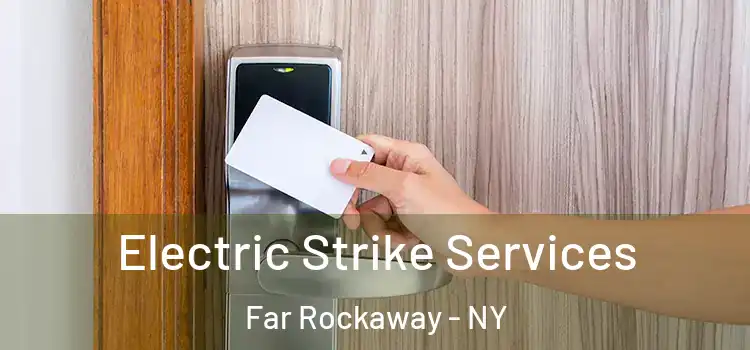 Electric Strike Services Far Rockaway - NY