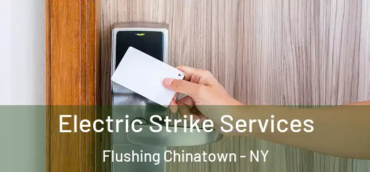 Electric Strike Services Flushing Chinatown - NY