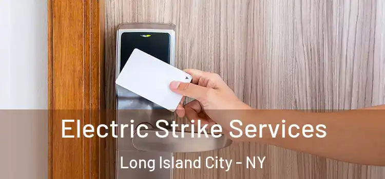 Electric Strike Services Long Island City - NY