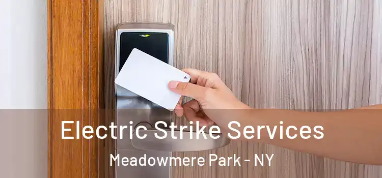 Electric Strike Services Meadowmere Park - NY