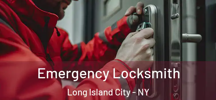 Emergency Locksmith Long Island City - NY