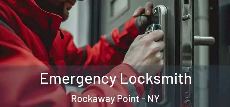 Emergency Locksmith Rockaway Point - NY