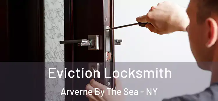  Eviction Locksmith Arverne By The Sea - NY