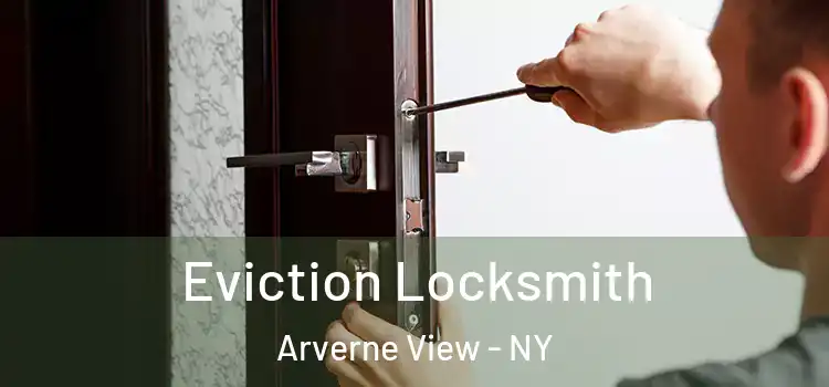  Eviction Locksmith Arverne View - NY