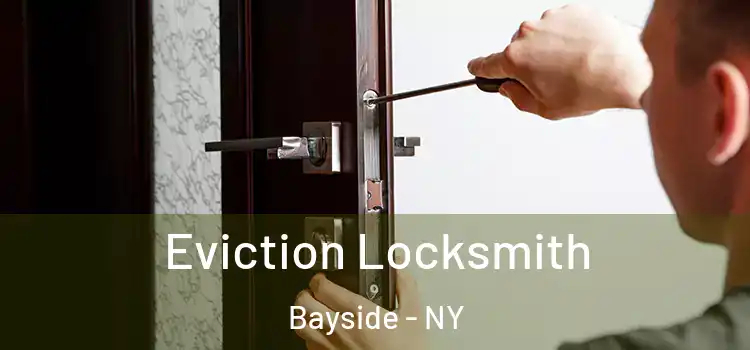  Eviction Locksmith Bayside - NY