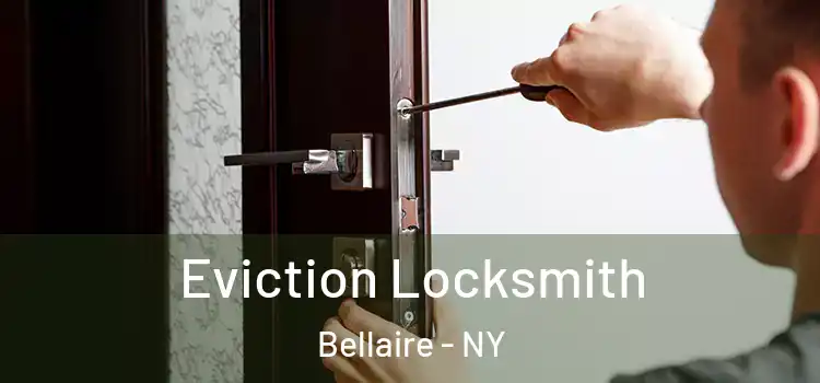  Eviction Locksmith Bellaire - NY