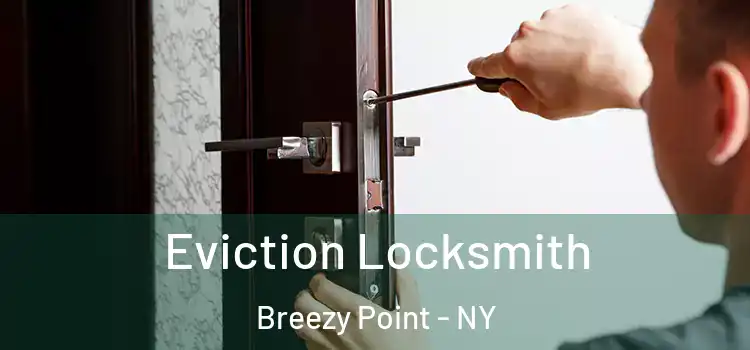  Eviction Locksmith Breezy Point - NY
