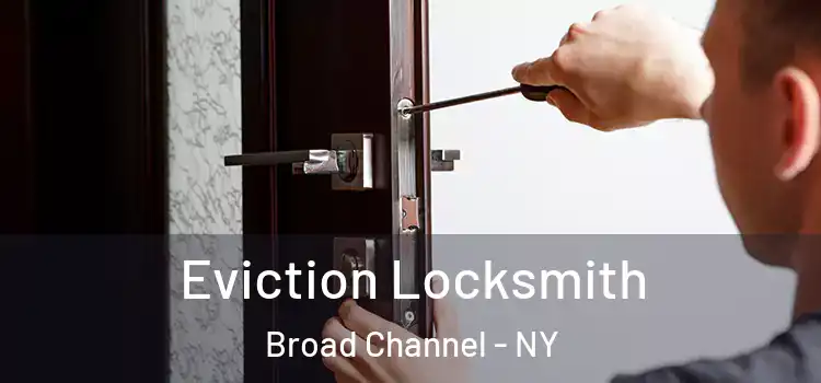 Eviction Locksmith Broad Channel - NY