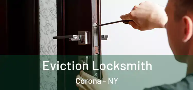 Eviction Locksmith Corona - NY