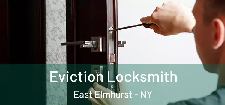 Eviction Locksmith East Elmhurst - NY