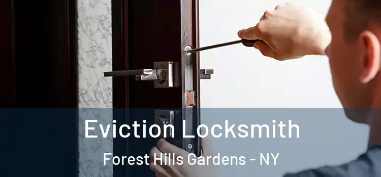 Eviction Locksmith Forest Hills Gardens - NY