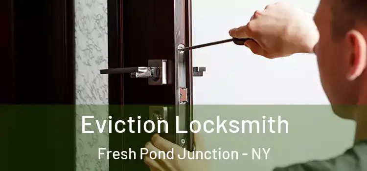  Eviction Locksmith Fresh Pond Junction - NY