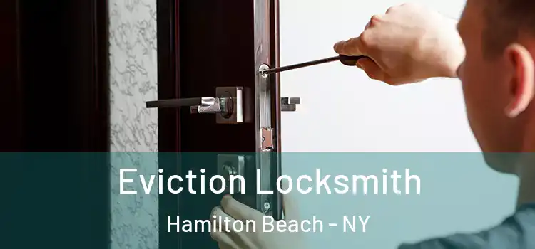 Eviction Locksmith Hamilton Beach - NY