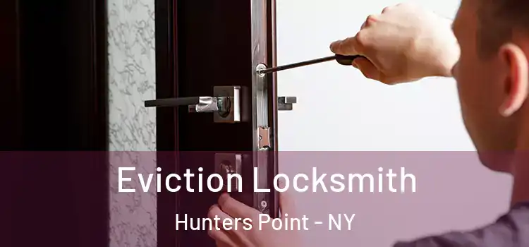  Eviction Locksmith Hunters Point - NY