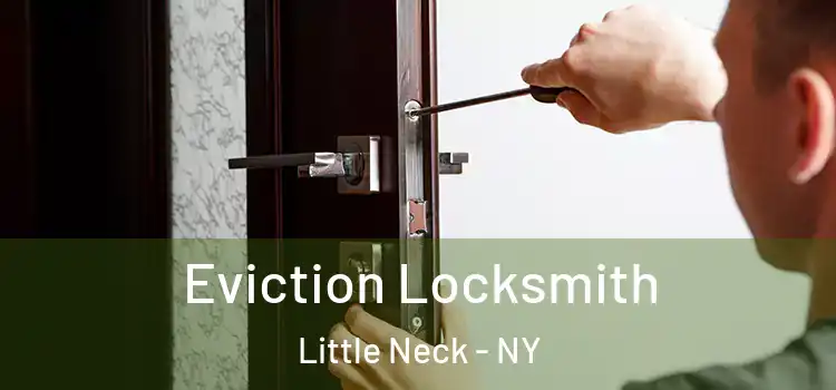  Eviction Locksmith Little Neck - NY