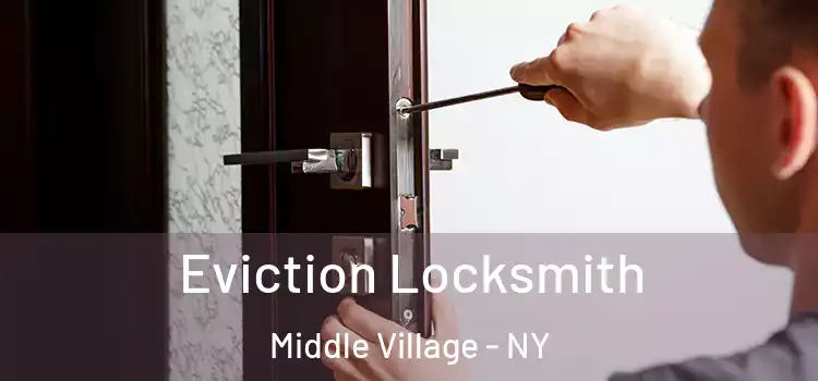 Eviction Locksmith Middle Village - NY