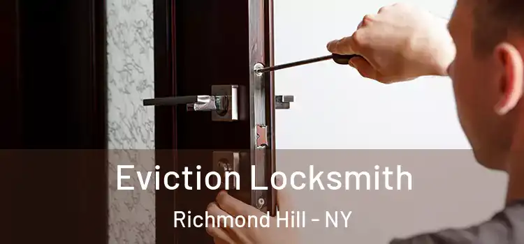 Eviction Locksmith Richmond Hill - NY