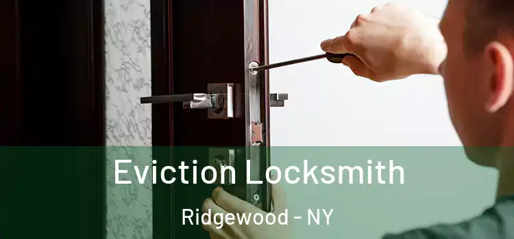  Eviction Locksmith Ridgewood - NY