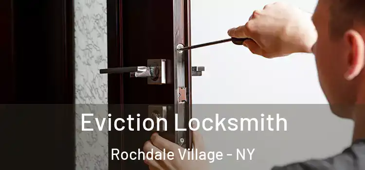 Eviction Locksmith Rochdale Village - NY
