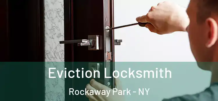 Eviction Locksmith Rockaway Park - NY
