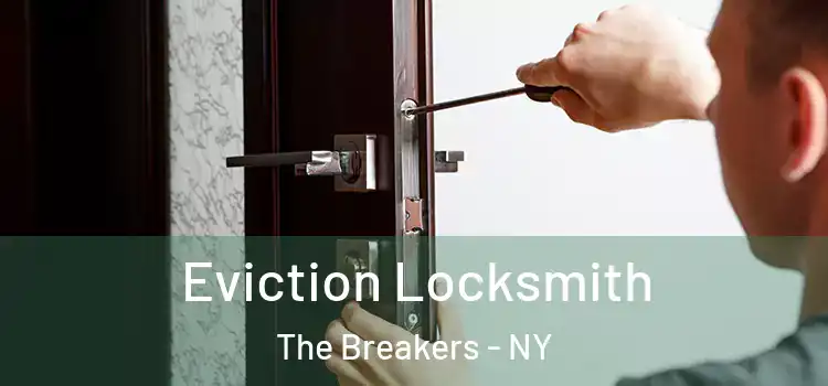 Eviction Locksmith The Breakers - NY