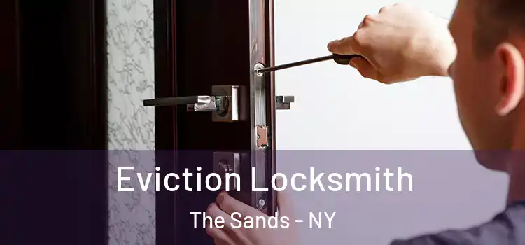  Eviction Locksmith The Sands - NY