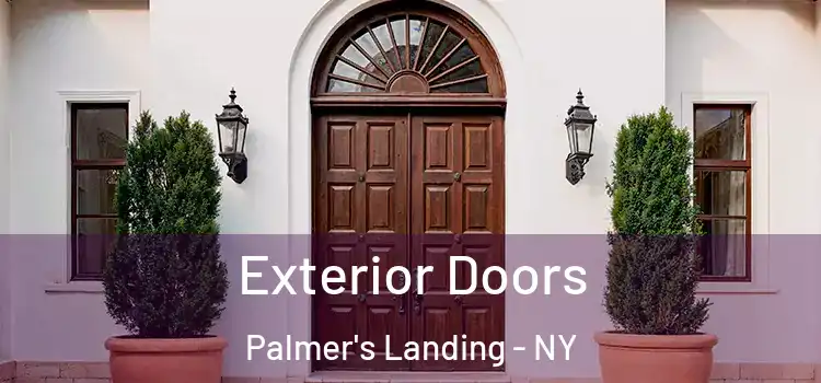 Exterior Doors Palmer's Landing - NY