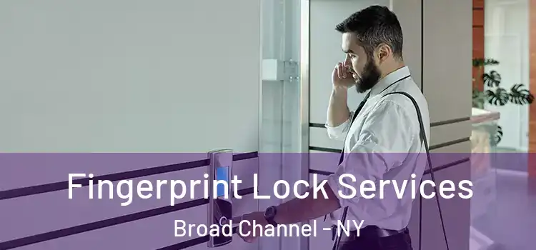 Fingerprint Lock Services Broad Channel - NY