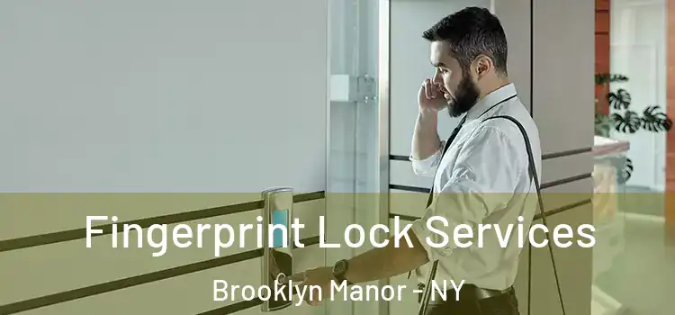Fingerprint Lock Services Brooklyn Manor - NY