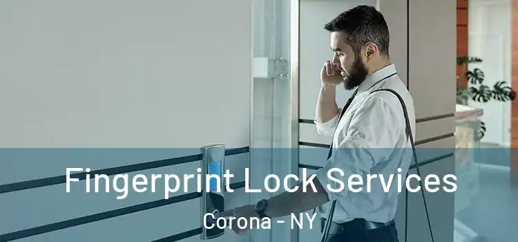 Fingerprint Lock Services Corona - NY