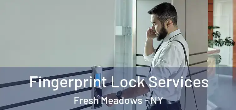 Fingerprint Lock Services Fresh Meadows - NY