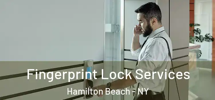 Fingerprint Lock Services Hamilton Beach - NY