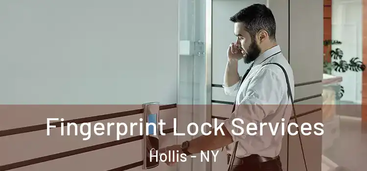 Fingerprint Lock Services Hollis - NY