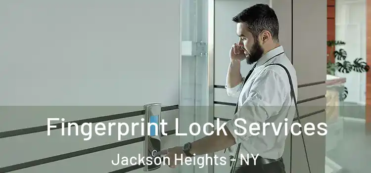 Fingerprint Lock Services Jackson Heights - NY