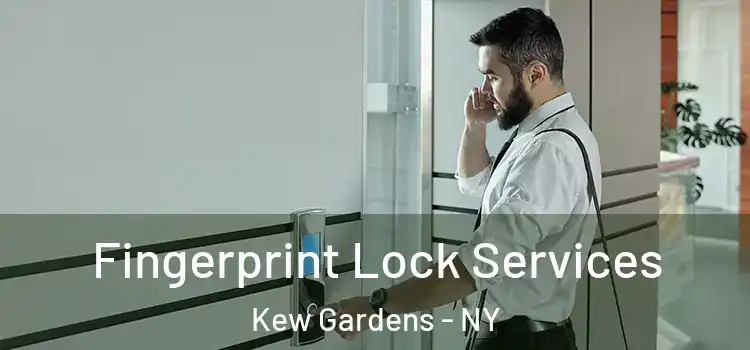 Fingerprint Lock Services Kew Gardens - NY