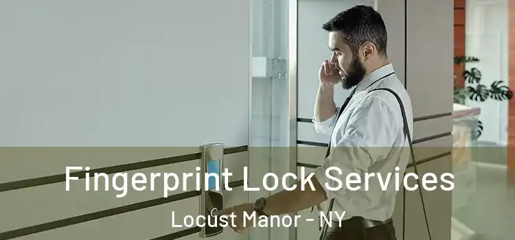Fingerprint Lock Services Locust Manor - NY