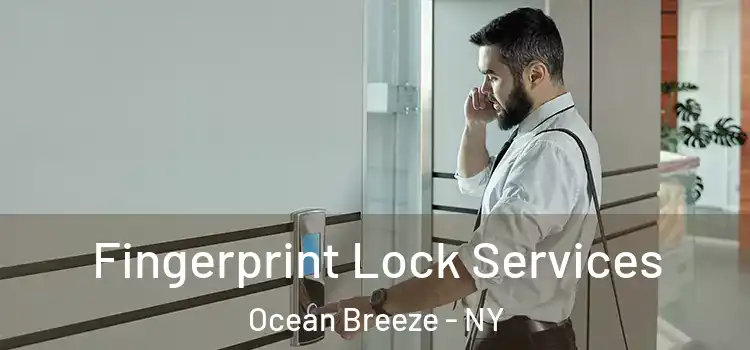 Fingerprint Lock Services Ocean Breeze - NY