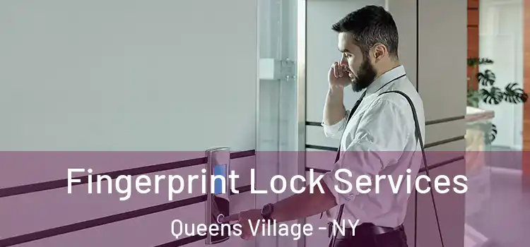  Fingerprint Lock Services Queens Village - NY