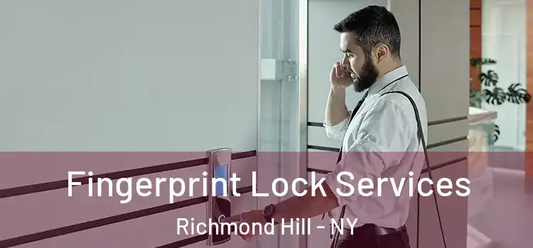 Fingerprint Lock Services Richmond Hill - NY