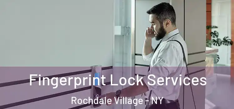 Fingerprint Lock Services Rochdale Village - NY
