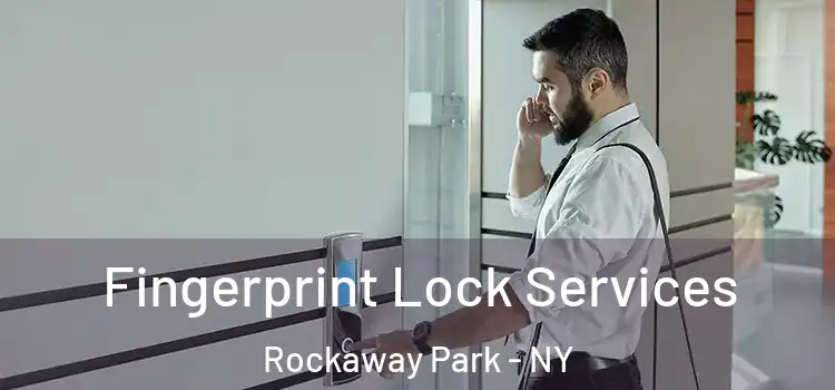 Fingerprint Lock Services Rockaway Park - NY