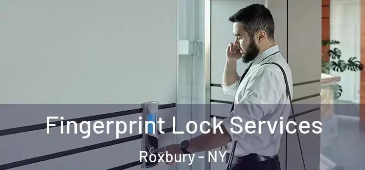 Fingerprint Lock Services Roxbury - NY