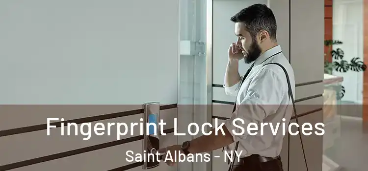 Fingerprint Lock Services Saint Albans - NY