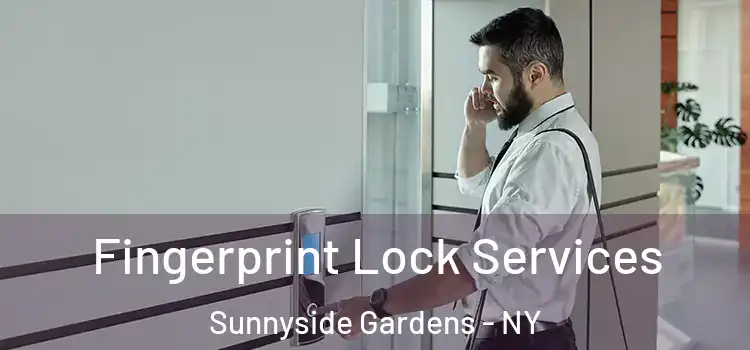 Fingerprint Lock Services Sunnyside Gardens - NY