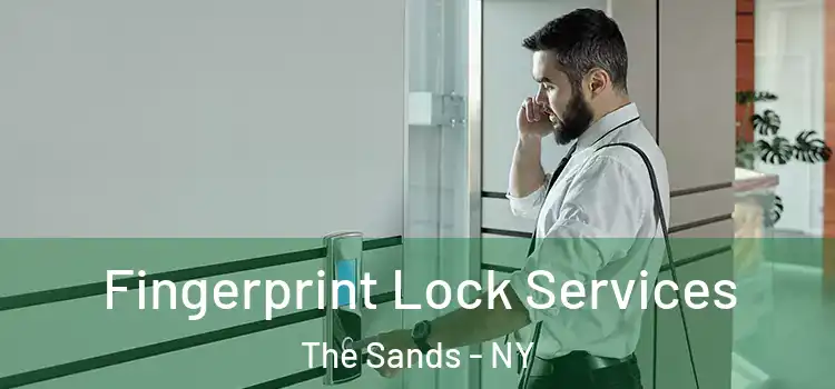 Fingerprint Lock Services The Sands - NY